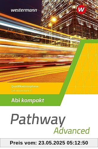 Pathway Advanced - Gymnasiale Oberstufe - Ausgabe Mitte und Ost: Abi kompakt Qualifikationsphase Thematic Vocabulary - Important Facts - Relevant ... Oberstufe - Ausgabe Mitte und Ost 2022)