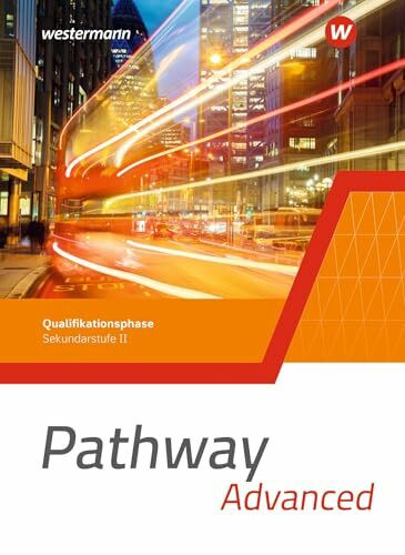 Pathway Advanced - Qualifikationsphase Sekundarstufe II - Ausgabe Nordrhein-Westfalen / Nord 2...