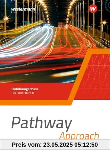 Pathway Approach - Einführungsphase Sekundarstufe II - Ausgabe Nordrhein-Westfalen / Nord 2024: Schulbuch: Sekundarstufe 2 (Pathway Approach und ... II - Ausgabe Nordrhein-Westfalen / Nord 2024)