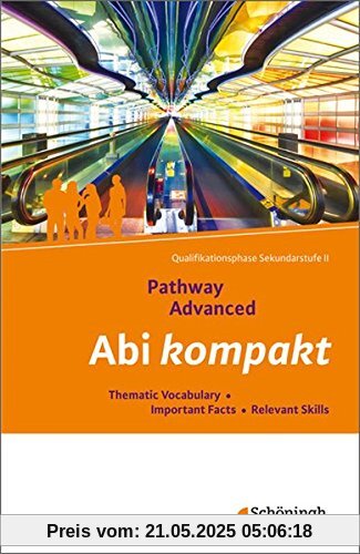 Pathway und Pathway Advanced: Pathway Advanced - Lese- und Arbeitsbuch Englisch für die Qualifikationsphase der gymnasialen Oberstufe - ... (zum Lernen und Nachschlagen für Schüler)