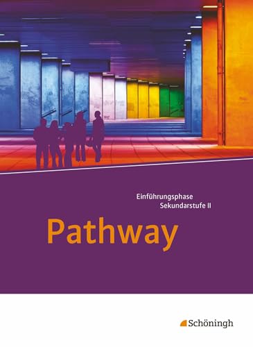 Pathway - Lese- und Arbeitsbuch Englisch zur Einführung in die gymnasiale Oberstufe - Neubearbeitung: Schülerband: mit Filmanalyse-Software auf CD-ROM ... für die gymnasiale Oberstufe – Ausgabe 2015)