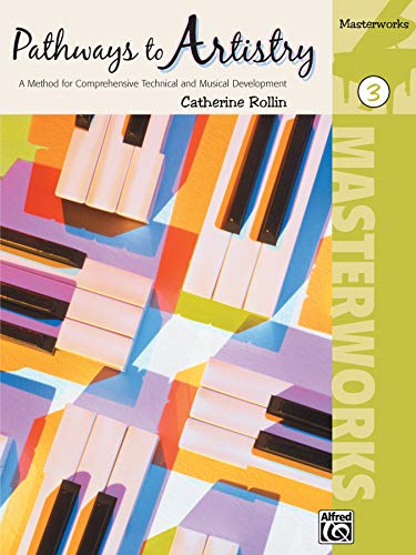 Pathways to Artistry -- Masterworks, Bk 3: A Method for Comprehensive Technical and Musical Development von Alfred Music