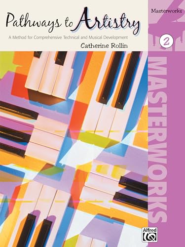 Pathways to Artistry: Masterworks, Book 2: A Method for Comprehensive Technical and Musical Development von Alfred Music