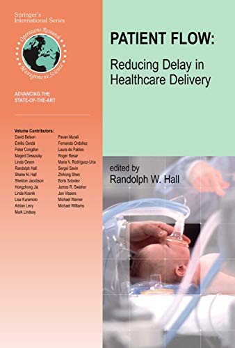 Patient Flow: Reducing Delay in Healthcare Delivery: Reducing Delay in Healthcare Delivery (International Series in Operations Research & Management Science)
