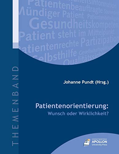 Patientenorientierung: Wunsch oder Wirklichkeit? (Themenbände)