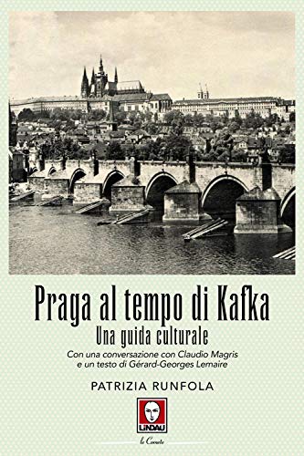 Praga al tempo di Kafka. Una guida culturale. Nuova ediz. (Le comete)