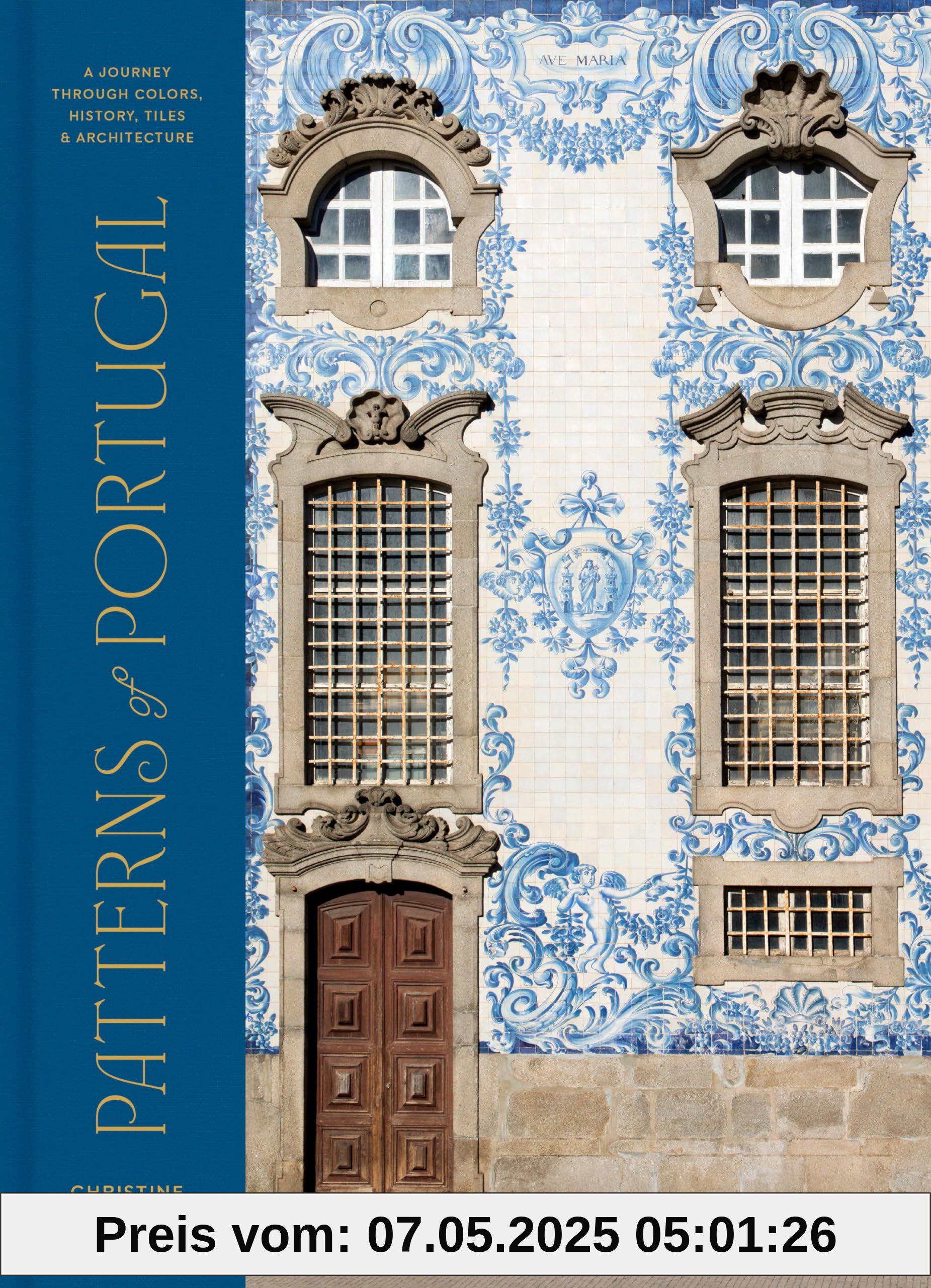 Patterns of Portugal: A Journey Through Colors, History, Tiles, and Architecture