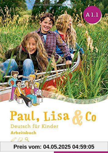 Paul, Lisa & Co A1/1: Deutsch für Kinder.Deutsch als Fremdsprache / Arbeitsbuch Paul, Lisa & Co A1/1: Deutsch für Kinder.Deutsch als Fremdsprache / Arbeitsbuch