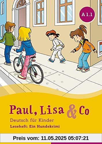 Paul, Lisa & Co A1.1: Deutsch für Kinder.Deutsch als Fremdsprache / Leseheft: Ein Hundekrimi