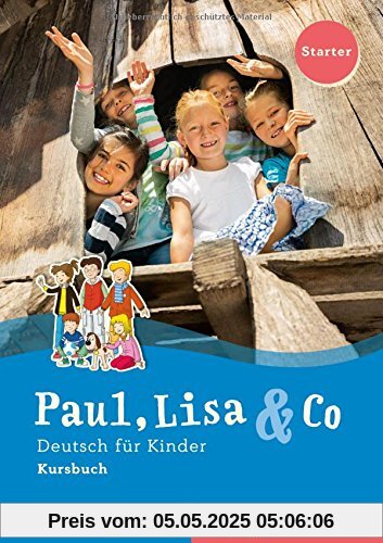 Paul, Lisa & Co. Starterband / Paul, Lisa & Co Starter: Deutsch für Kinder.Deutsch als Fremdsprache / Kursbuch