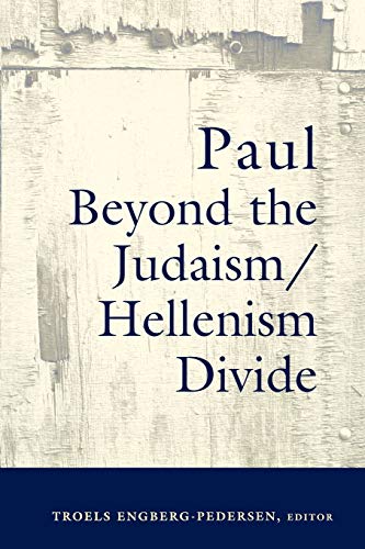 Paul Beyond the Judaism/Hellenism Divide von Westminster John Knox Press