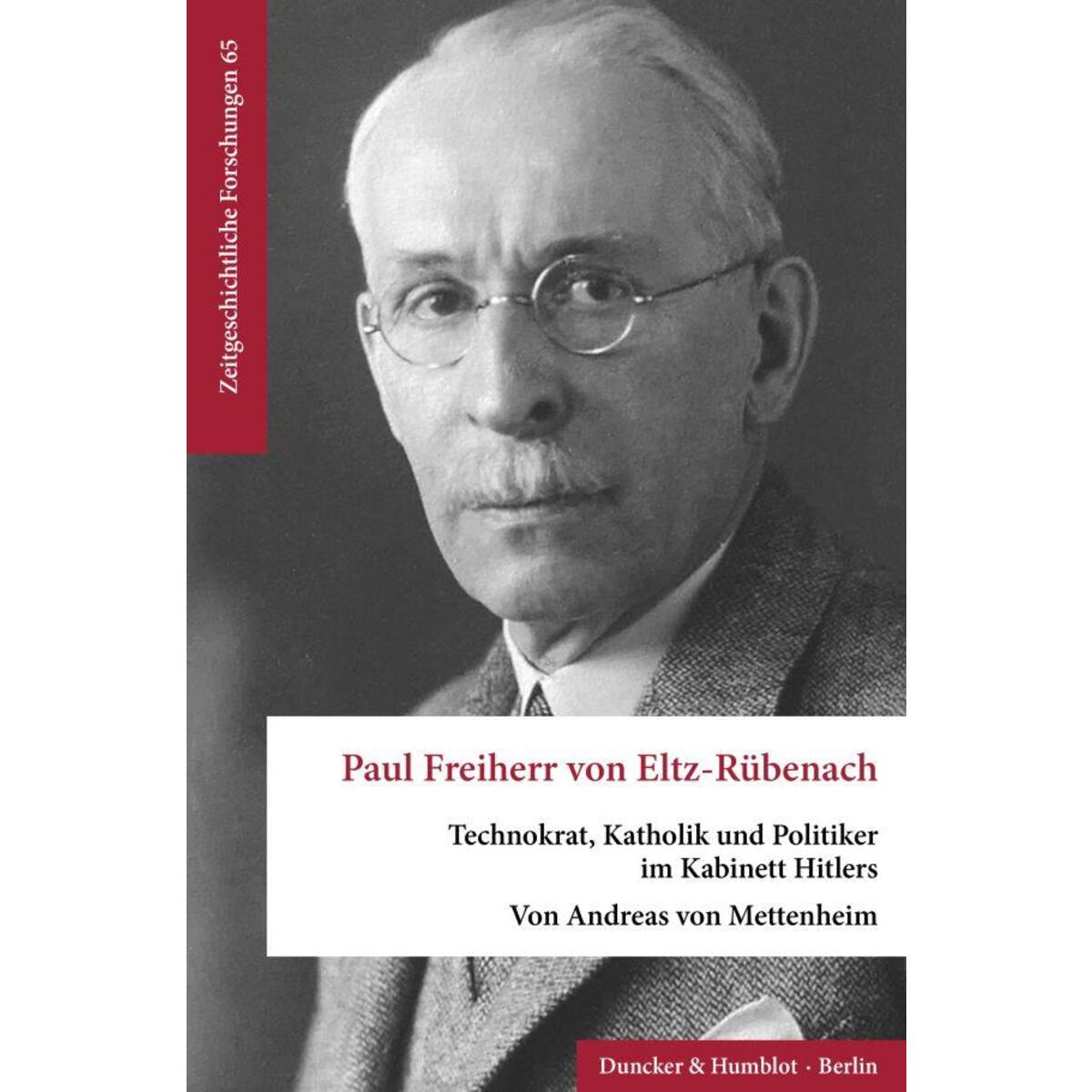 Paul Freiherr von Eltz-Rübenach. Paul Freiherr von Eltz-Rübenach. von Duncker & Humblot GmbH