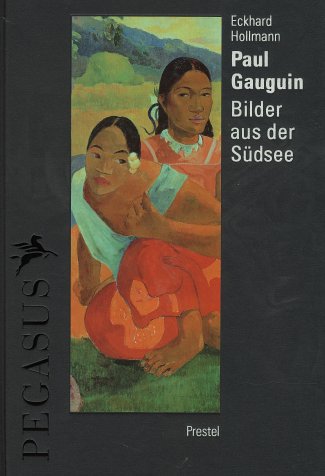 Paul Gauguin. Bilder aus der Südsee