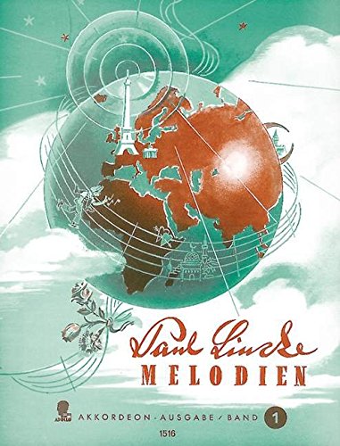Paul Lincke Melodien: Eine Sammlung der bekanntesten Kompositionen. Band 1. Akkordeon.
