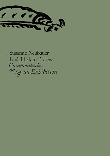 Paul Thek in Process: Commentaries on/of an Exhibition Paul Thek in Process: Commentaries on/of an Exhibition