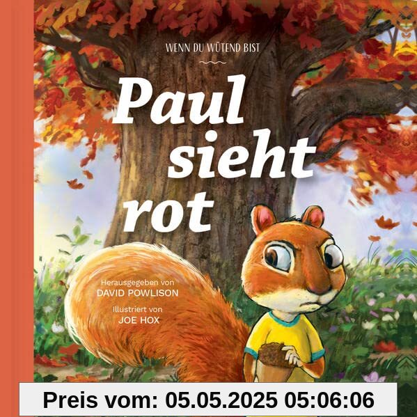 Paul sieht rot: Wenn du wütend bist (Gute Nachricht für kleine Leute)