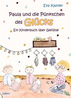 Paula und die Pünktchen des Glücks - Ein Kinderbuch über Gefühle von DeBehr