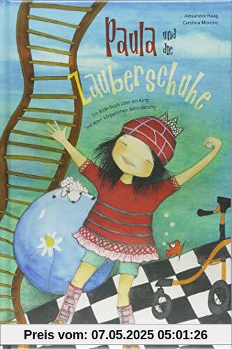 Paula und die Zauberschuhe: Ein Bilderbuch über ein Kind mit einer körperlichen Behinderung Paula und die Zauberschuhe: Ein Bilderbuch über ein Kind mit einer körperlichen Behinderung