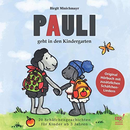 Pauli geht in den Kindergarten (Hörbuch): 20 Schäfchengeschichten. Original-Hörbuch mit zusätzlichen Schäfchen-Liedern von cap Verlag