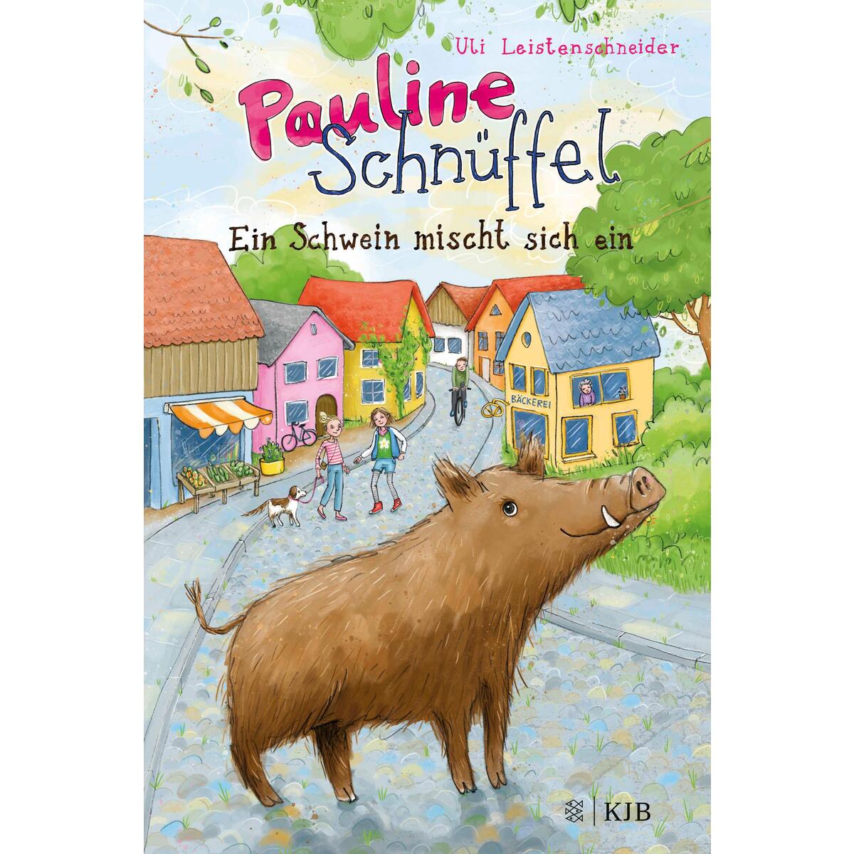 Pauline Schnüffel - Ein Schwein mischt sich ein von FISCHER Sauerländer