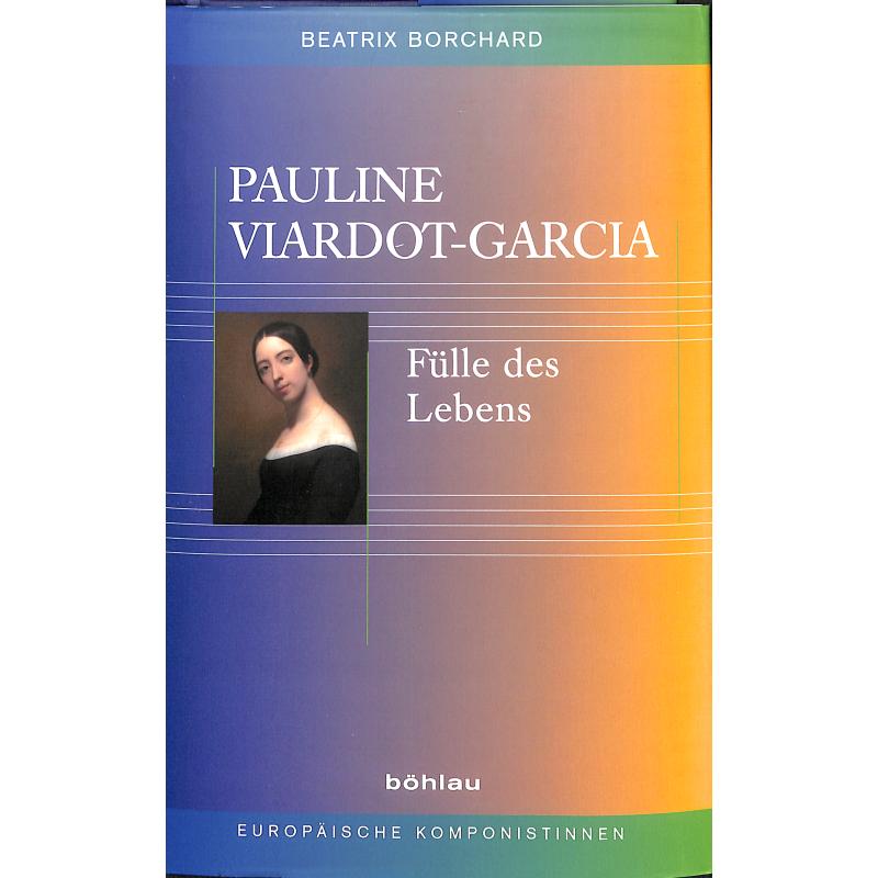 Pauline Viardot Garcia - Fülle des Lebens