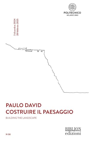 Paulo David. Costruire il paesaggio-Building the landscape. Ediz. bilingue Paulo David. Costruire il paesaggio-Building the landscape. Ediz. bilingue von Biblion