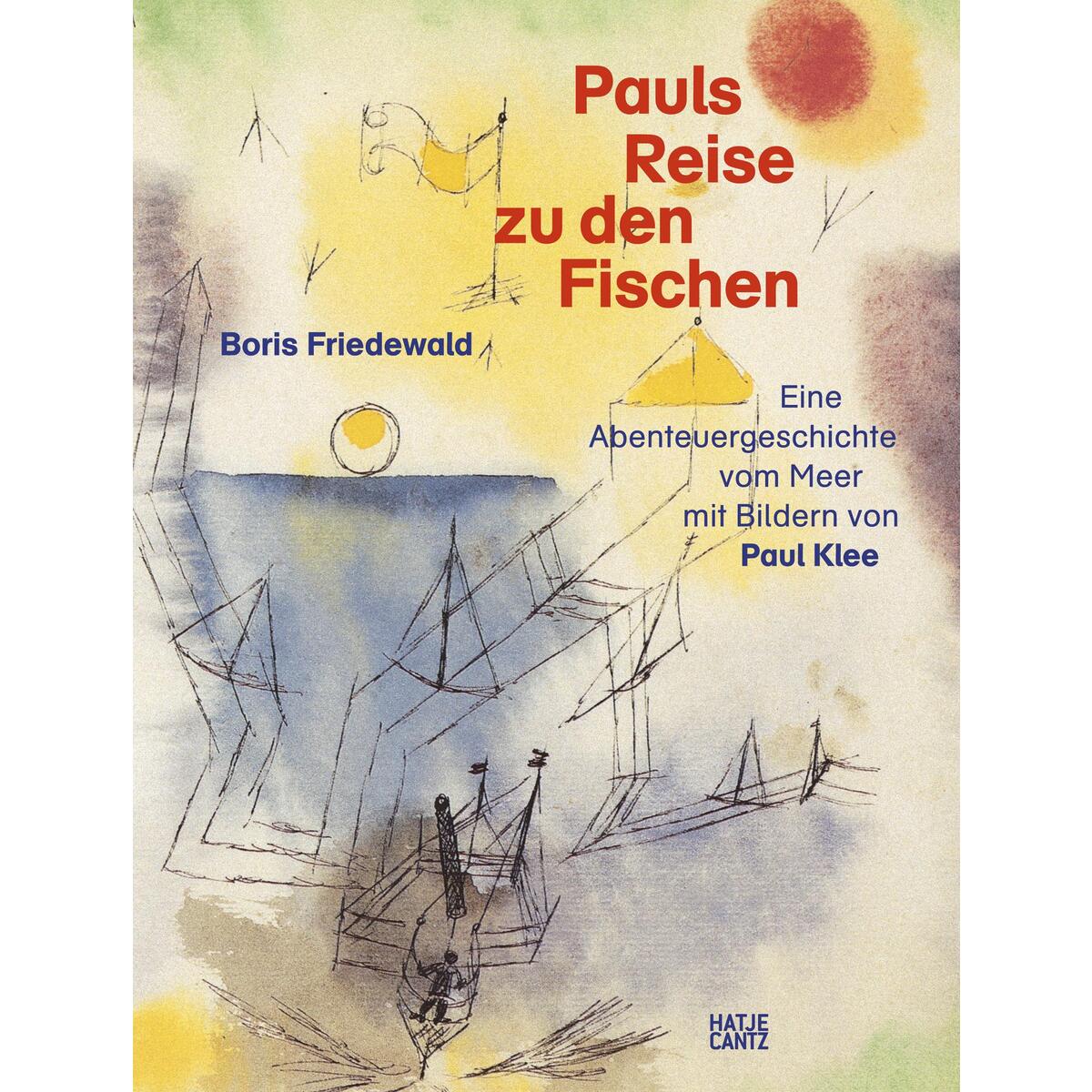 Pauls Reise zu den Fischen von Hatje Cantz Verlag GmbH
