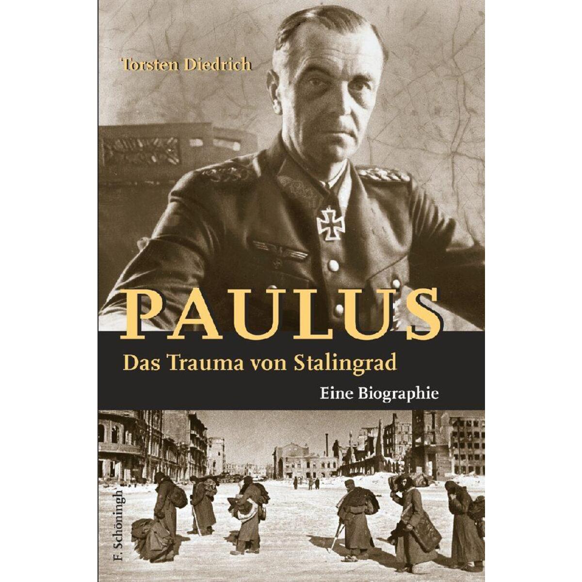 Paulus - Das Trauma von Stalingrad Paulus - Das Trauma von Stalingrad von Brill I Schoeningh