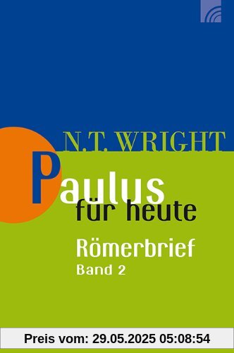 Paulus für heute: Der Römerbrief: Teil 2
