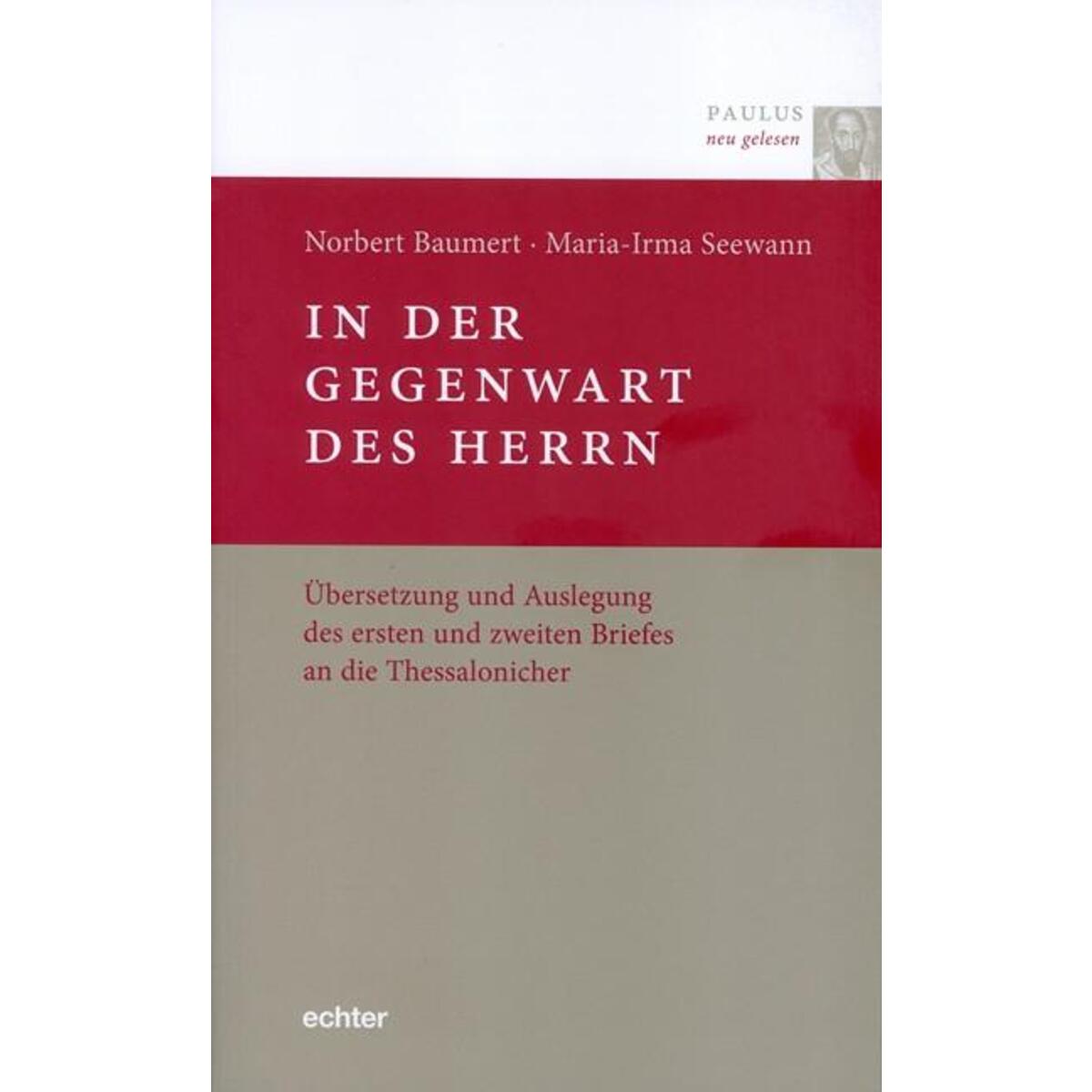 Paulus neu gelesen / In der Gegenwart des Herrn Paulus neu gelesen / In der Gegenwart des Herrn von Echter Verlag GmbH