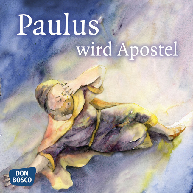 Paulus wird Apostel. Mini-Bilderbuch von Don Bosco Medien