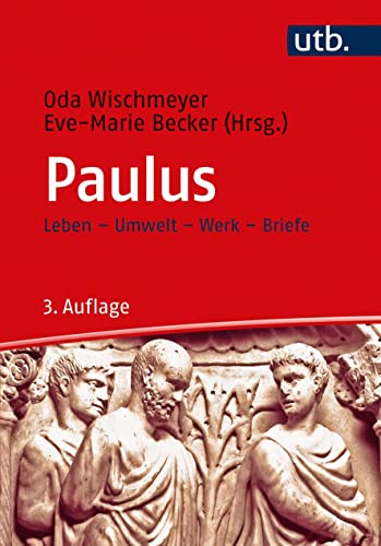 Paulus: Leben - Umwelt - Werk - Briefe von UTB GmbH