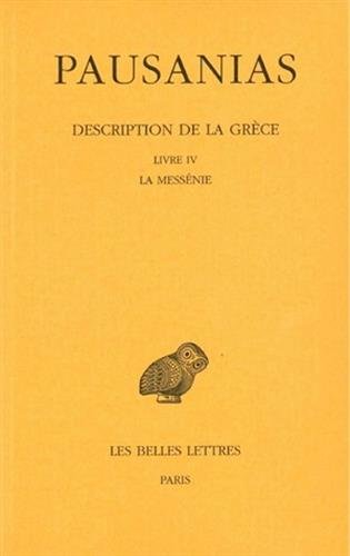 Pausanias, Description de la Grece: Tome IV. Livre IV: La Messenie (Collection Des Universites De France Serie Grecque) von LES BELLES LETTRES