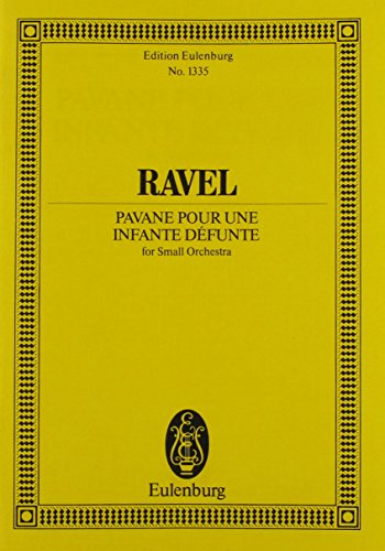 Pavane pour une infante défunte: Orchester. Studienpartitur. (Eulenburg Studienpartituren)