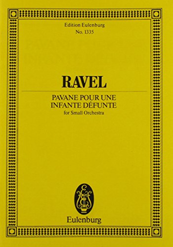 Pavane pour une infante défunte: Orchester. Studienpartitur. (Eulenburg Studienpartituren, Band 1335)