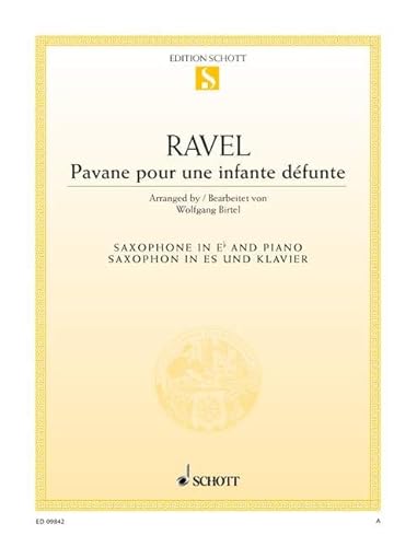 Pavane pour une infante défunte: Saxophon in Es und Klavier. (Edition Schott Einzelausgabe)