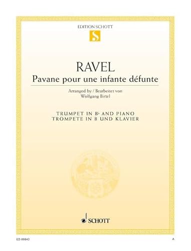 Pavane pour une infante défunte: Trompete in B und Klavier. (Edition Schott Einzelausgabe)