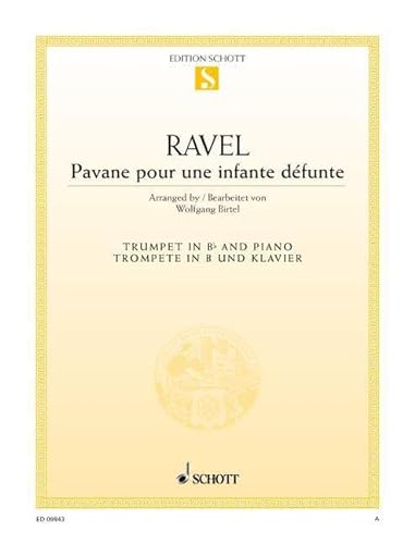 Pavane pour une infante défunte: Trompete in B und Klavier. (Edition Schott Einzelausgabe)