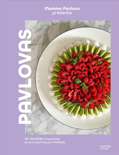 Pavlovas: 40 recettes croquantes et leurs techniques infaillibles von HACHETTE PRAT