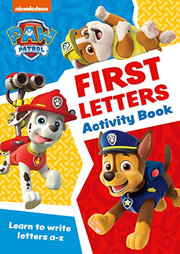 PAW Patrol First Letters Activity Book: Have fun learning to read, write and count with the PAW Patrol pups PAW Patrol First Letters Activity Book: Have fun learning to read, write and count with the PAW Patrol pups