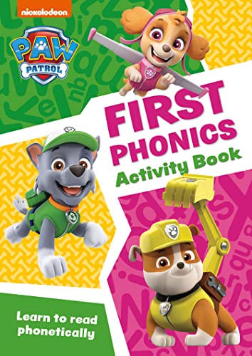 PAW Patrol First Phonics Activity Book: Have fun learning to read, write and count with the PAW Patrol pups