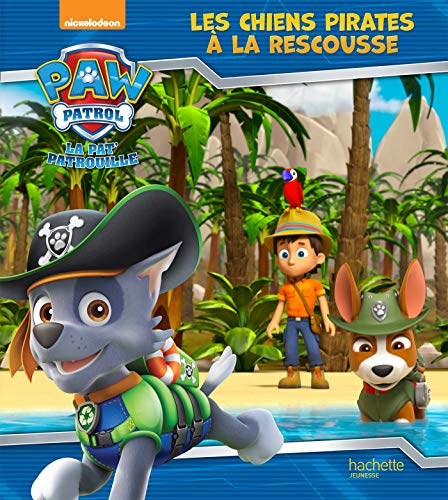 Paw Patrol-La Pat'Patrouille - Les chiens pirates à la rescousse