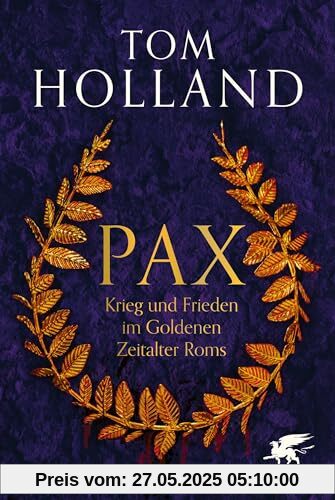 Pax: Krieg und Frieden im Goldenen Zeitalter Roms