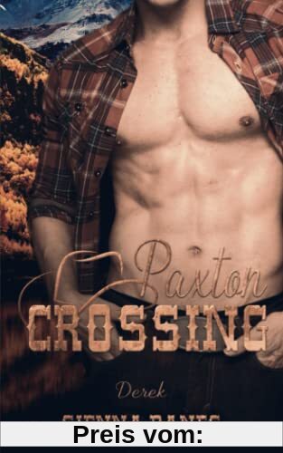 Paxton Crossing: Derek (Welcome-to-Paxton-Crossing-Reihe, Band 5)