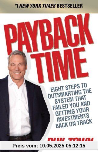 Payback Time: Eight Steps to Outsmarting the System That Failed You and Getting Your Investments Back on Track