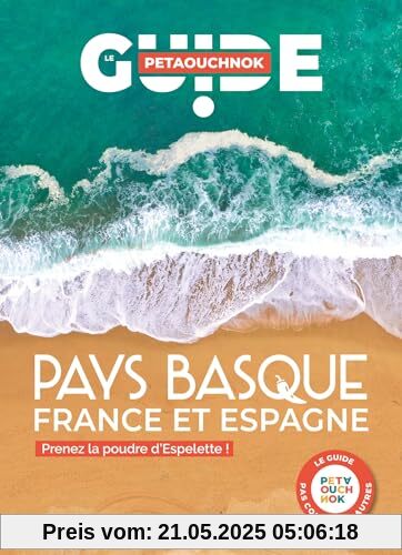 Pays basque guide Petaouchnok: Prenez la poudre d'Espelette ! (En France et en Espagne)