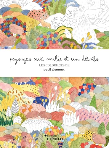 Paysages aux mille et un détails - Les coloriages de petit gramme von EYROLLES