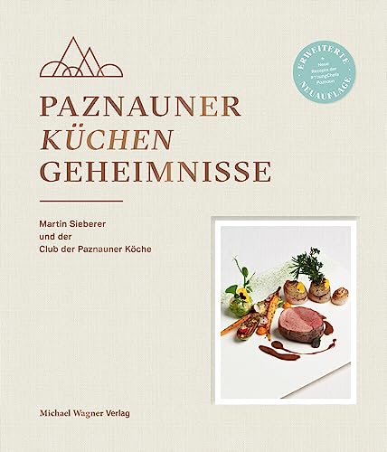 Paznauner Küchengeheimnisse: Martin Sieberer und der Club der Paznauner Köche