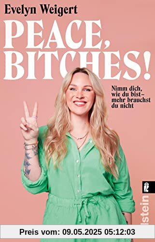 Peace, Bitches!: Nimm dich, wie du bist - mehr brauchst du nicht | Selbstliebe einmal anders