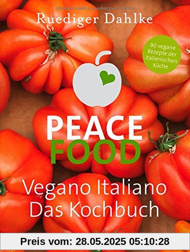 Peace Food - Vegano Italiano: Das Kochbuch (Einzeltitel)